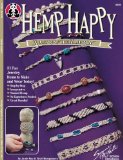 Hemp Happy 31 Fun Jewelry Items to Make and Wear Today 1997 9781574211160 Front Cover
