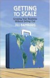Getting to Scale Growing Your Business Without Selling Out 2006 9781576754160 Front Cover