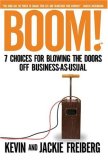 Boom! 7 Choices for Blowing the Doors off Business-As-Usual 2007 9781595551160 Front Cover