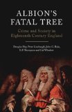 Albion's Fatal Tree Crime and Society in Eighteenth-Century England 2nd 2011 9781844677160 Front Cover