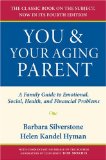 You and Your Aging Parent A Family Guide to Emotional, Social, Health, and Financial Problems 4th 9780195313161 Front Cover