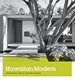 Hawaiian Modern The Architecture of Vladimir Ossipoff  9780300214161 Front Cover