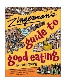Zingerman'sï¿½ Guide to Good Eating How to Choose the Best Bread, Cheeses, Olive Oil, Pasta, Chocolate, and Much More cover art