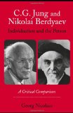 C. G. Jung and Nikolai Berdyaev: Individuation and the Person A Critical Comparison 2010 9780415493161 Front Cover