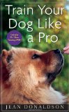 Train Your Dog Like a Pro 2010 9780470616161 Front Cover