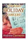 Last Holiday Concert  9780689845161 Front Cover