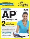 Cracking the AP U. S. History Exam 2015 Edition 2014 9780804125161 Front Cover