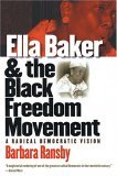 Ella Baker and the Black Freedom Movement A Radical Democratic Vision