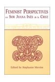 Feminist Perspectives on Sor Juana Ines de la Cruz  9780814322161 Front Cover