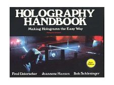 Holography Handbook : Making Holograms the Easy Way 3rd 1996 9780894960161 Front Cover