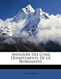 Annuaire des Cinq Departements de la Normandie 2012 9781286182161 Front Cover