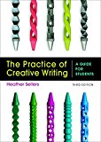 Practice of Creative Writing A Guide for Students 3rd 9781319040161 Front Cover