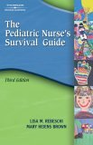 Pediatric Nurse's Survival Guide 3rd 2006 Revised  9781401897161 Front Cover