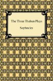 Three Theban Plays Antigone; Oedipus the King; Oedipus at Colonus  9781420933161 Front Cover