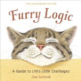 Furry Logic, 10th Anniversary Edition A Guide to Life's Little Challenges 10th 2014 Annotated  9781607747161 Front Cover