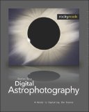 Digital Astrophotography A Guide to Capturing the Cosmos 2007 9781933952161 Front Cover