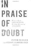 In Praise of Doubt How to Have Convictions Without Becoming a Fanatic 2009 9780061778162 Front Cover