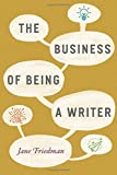 Business of Being a Writer  9780226393162 Front Cover