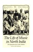 Life of Music in North India The Organization of an Artistic Tradition cover art