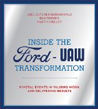 Inside the Ford-UAW Transformation Pivotal Events in Valuing Work and Delivering Results  9780262029162 Front Cover