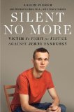Silent No More: Victim 1's Fight for Justice Against Jerry Sandusky cover art