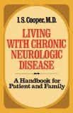 Living with Chronic Neurologic Disease A Handbook for Patient and Family 1976 9780393064162 Front Cover