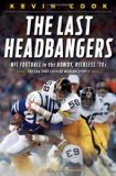 Last Headbangers NFL Football in the Rowdy, Reckless '70s - The Era That Created Modern Sports cover art