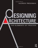 Designing Architecture The Elements of Process  9780415595162 Front Cover