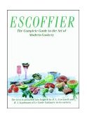 Escoffier The Complete Guide to the Art of Modern Cookery 4th 9780471290162 Front Cover