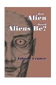 How Alien Would Aliens Be? 2001 9780595194162 Front Cover