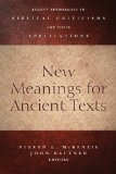 New Meanings for Ancient Texts Recent Approaches to Biblical Criticisms and Their Applications cover art