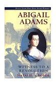 Abigail Adams Witness to a Revolution  9780689819162 Front Cover