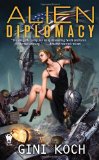 Alien Diplomacy 2012 9780756407162 Front Cover