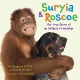 Suryia and Roscoe The True Story of an Unlikely Friendship  9780805093162 Front Cover