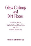 Glass Ceilings and Dirt Floors Women, Work, and the Global Economy  9780809149162 Front Cover