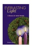 Everlasting Light A Resource for Advent Worship 2000 9780827208162 Front Cover