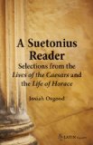 Suetonius Reader Selections from the Lives of the Caesars and the Life of Horace  9780865167162 Front Cover
