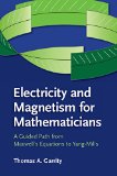 Electricity and Magnetism for Mathematicians A Guided Path from Maxwell to Yang-Mills  9781107435162 Front Cover