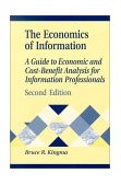 Economics of Information A Guide to Economic and Cost-Benefit Analysis for Information Professionals cover art