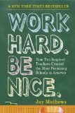 Work Hard. Be Nice How Two Inspired Teachers Created the Most Promising Schools in America cover art