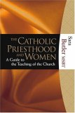 Catholic Priesthood and Women A Guide to the Teaching of the Church