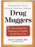 Drug Muggers Which Medications Are Robbing Your Body of Essential Nutrients--And Natural Ways to Restore Them  9781605294162 Front Cover