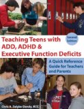 Teaching Teens with ADD, ADHD and Executive Function Deficits A Quick Reference Guide for Teachers and Parents: 2nd Edition cover art