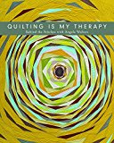 Quilting Is My Therapy Behind the Stitches with Angela Walters  9781617455162 Front Cover