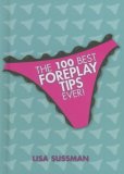 100 Best Foreplay Tips Ever! 2009 9781847320162 Front Cover