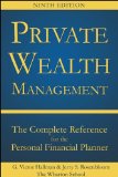 Private Wealth Management: the Complete Reference for the Personal Financial Planner, Ninth Edition 