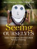 Seeing Ourselves Classic, Contemporary, and Cross-Cultural Readings in Sociology