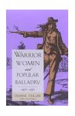 Warrior Women and Popular Balladry, 1650-1850  cover art