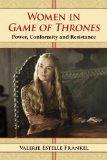 Women in Game of Thrones Power, Conformity and Resistance  9780786494163 Front Cover