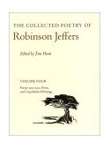 Collected Poetry of Robinson Jeffers Volume Four: Poetry 1903-1920, Prose, and Unpublished Writings cover art
